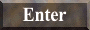 Enter